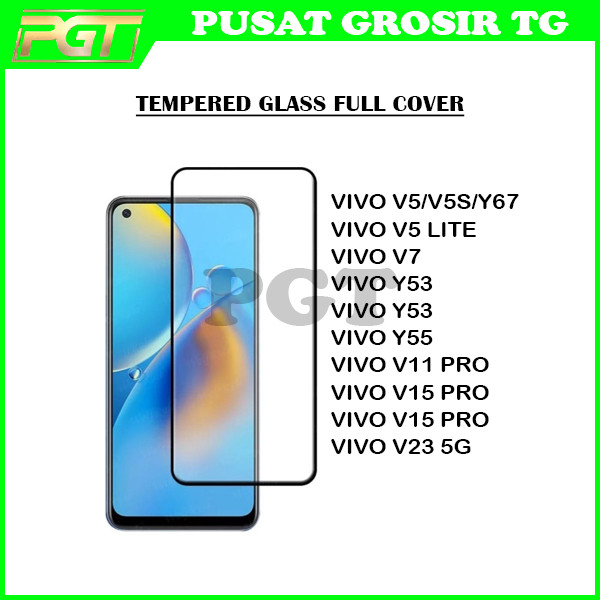 TEMPERED GLASS FULL COVER VIVO V5 V5S V5 LITE V7 Y53 Y55 Y67 V11 PRO V15 PRO V23 5G V27E V40L Y19S Y