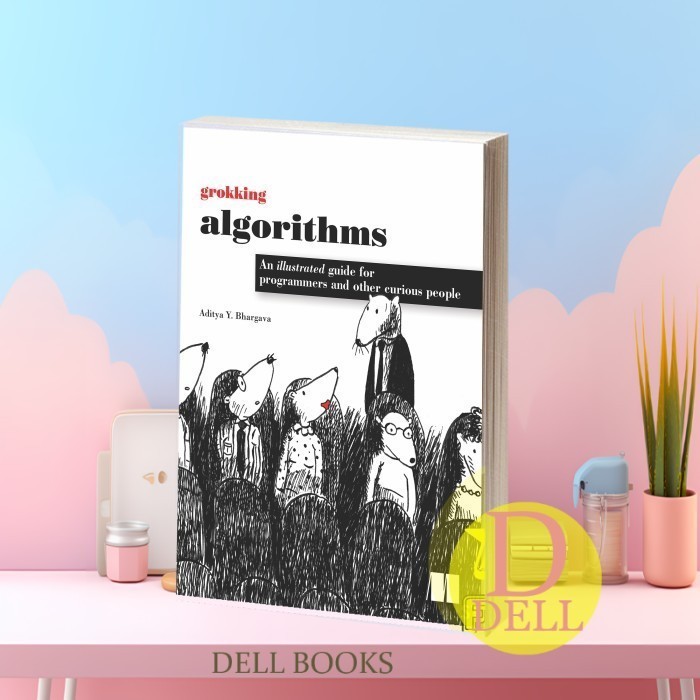 Grokking Algorithms An Illustrated Guide for Programmers