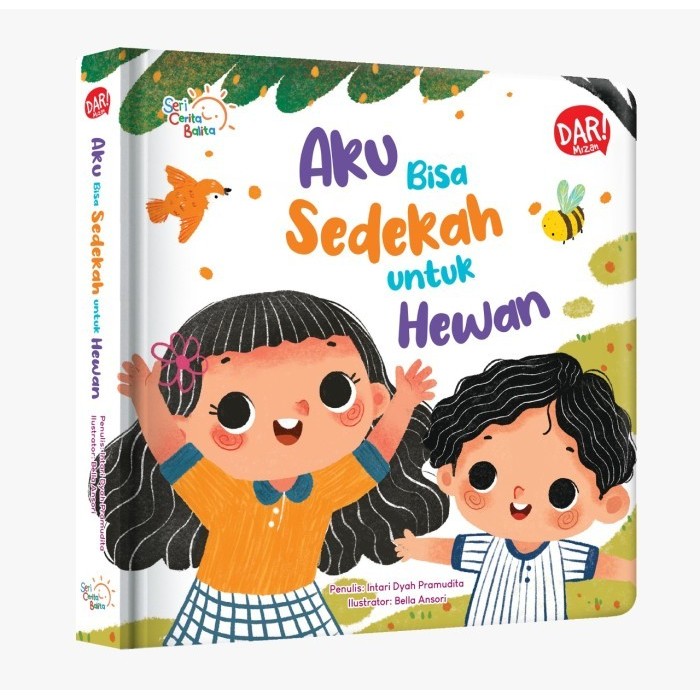 SERI CERITA BALITA : AKU BISA SEDEKAH UNTUK HEWAN (BOARDBOOK)
