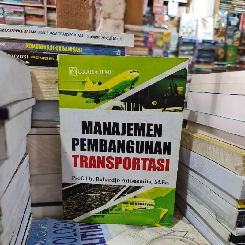 Manajemen pembangunan transportasi by Prof Dr Rahardjo Adisasmita