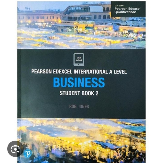 

PEARSON EDEXCEL INTERNATIONAL A LEVEL BUSINESS STUDENT BOOK 2 ROB JONES