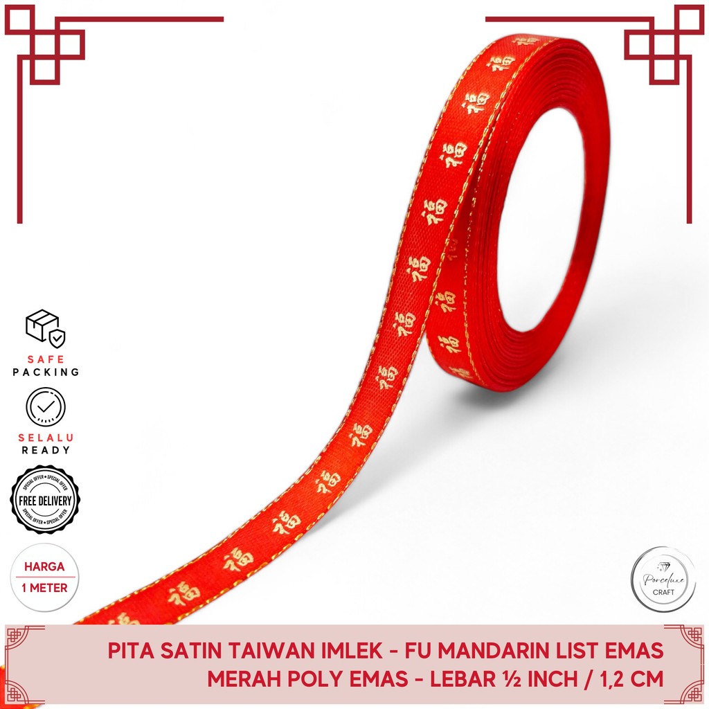 

(Meter) Pita Satin Taiwan Imlek Motif Tulisan Fu Mandarin List Emas Merah Lebar 1,2 cm Dekorasi Hiasan Chinese New Year CNY Sincia Kado Hampers Bingkisan Sangjit