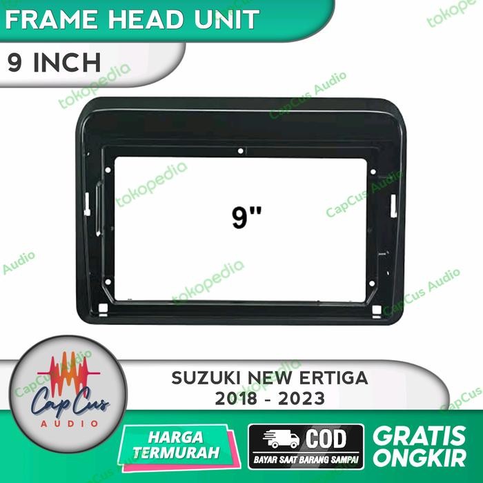 FRAME HEAD UNIT 9 INCH NEW ERTIGA 2018 UP / PANEL ANDROID ERTIGA 2018+