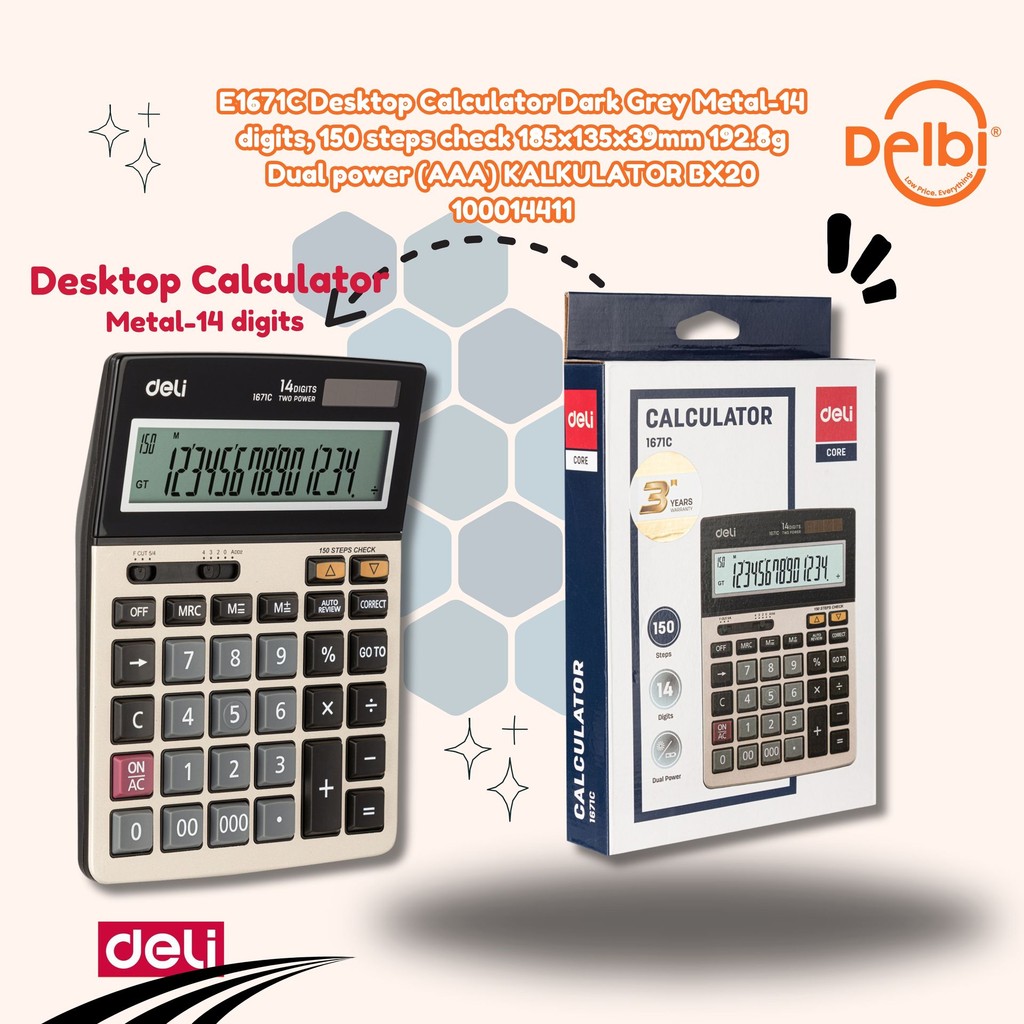 

Deli Kalkulator Calculator 14Digit E1671c/12Digit E1671C Desktop Calculator Dark Grey Metal-14 digits, 150 steps check 185x135x39mm 192.8g Dual power (AAA) KALKULATOR BX20