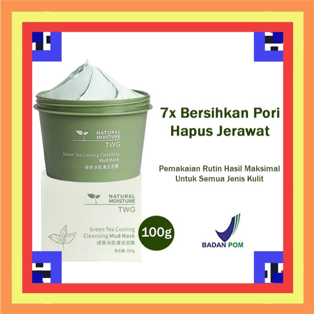 BPOM TWG Green Tea Clay Mask Masker Wajah Green Tea Pore Clean Clay