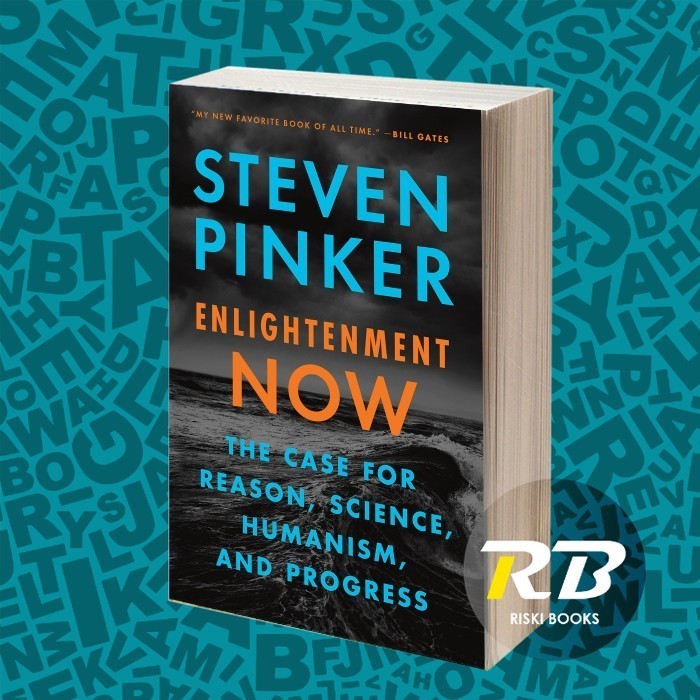 Enlightenment Now: The Case for Reason, Science, Humanism, and Progres