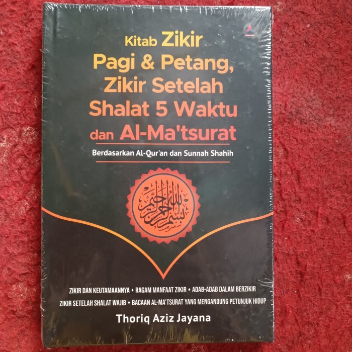 Kitab Zikir Pagi & Petang, Zikir Setelah Shalat 5 Waktu dan Al-Ma'tsurat, Berdasarkan Al-Qur'an dan 