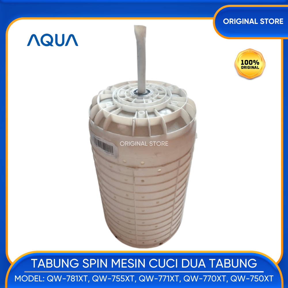 Tabung Spin Mesin Cuci AQUA QW-781XT QW-755XT QW-771XT QW-770XT QW-750XT