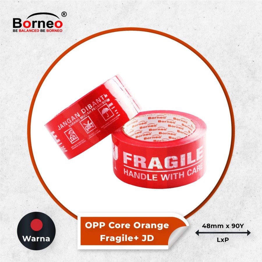 

OPP TAPE BORNEO CORE ORANGE FRAGILE + JANGAN DIBANTING BORNEO - LAKBAN FRAGILE MERAH PUTIH 2 INCH