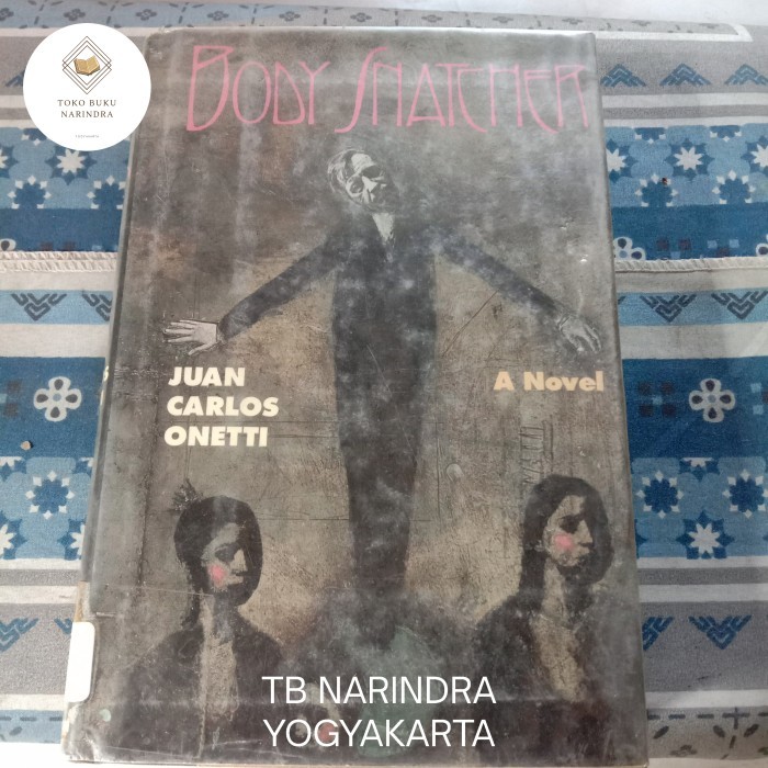 Buku Novel Sastra Import - BODY SNATCHER A Novel by JUAN CARLOS ONETTI - Hardcover