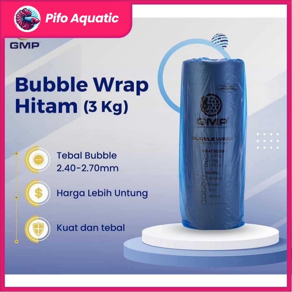 

Bubble Wrap GMP Hitam Bening 2 2,5 3 Kg Roll 125 X 50 Pifo Aquatic