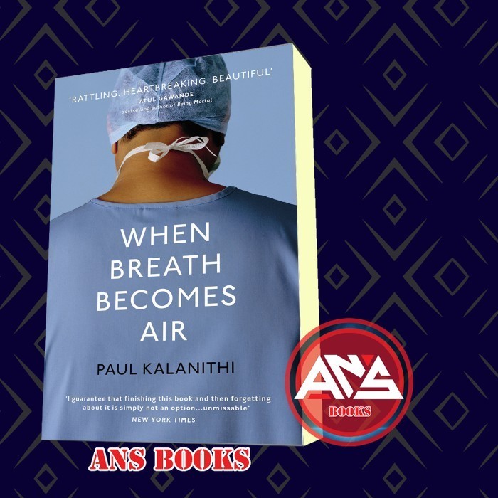 When Breath Becomes Air Paul Kalanith