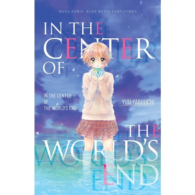 KOMIK SERI : In The Center of The World`s End - Yuu Yabuuchi