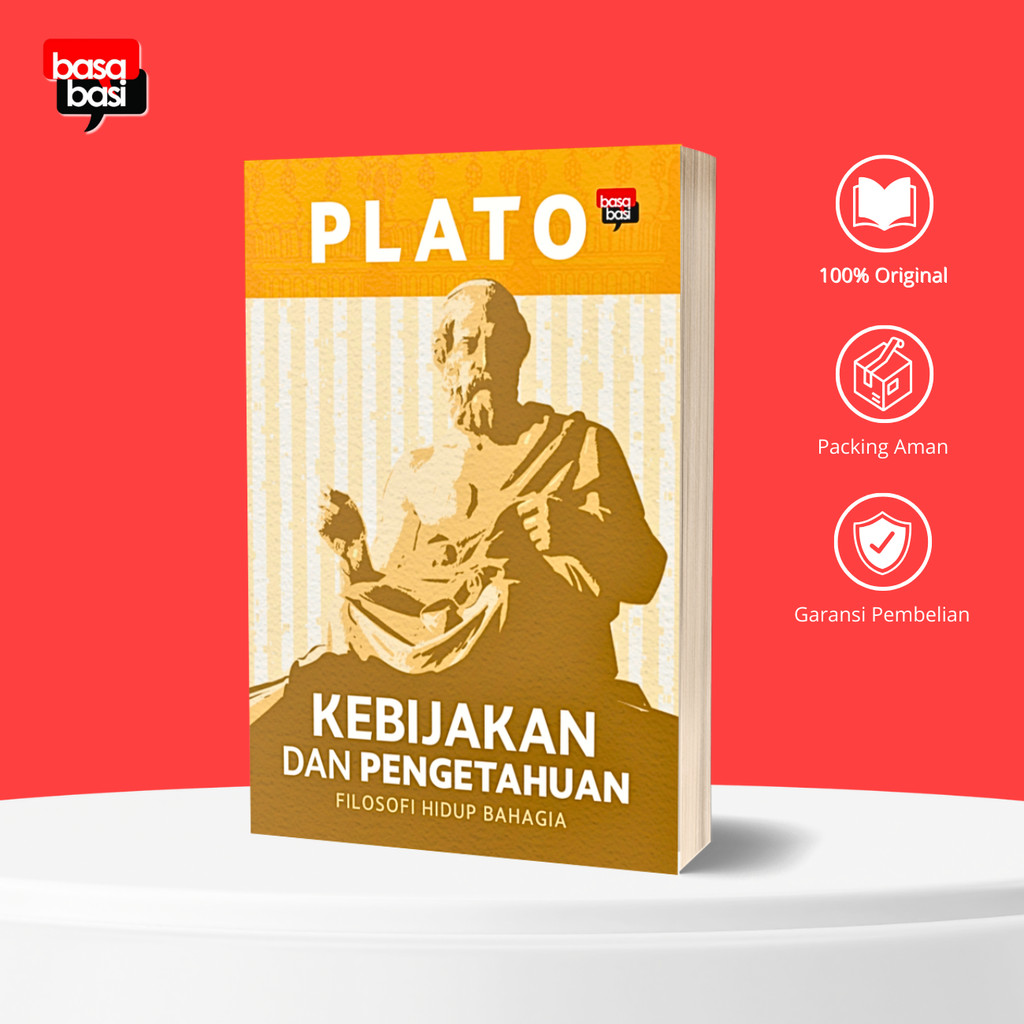 Basabasi - Buku Kebijakan dan Pengetahuan (Filosofi Hidup Bahagia) - Plato - Filsafat