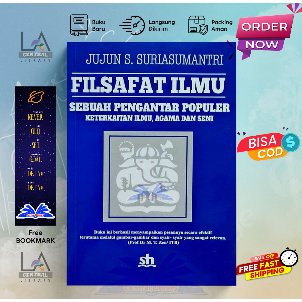 FILSAFAT ILMU SEBUAH PENGANTAR ILMU POPULER KARYA Oleh : JUJUN SUMANTRI