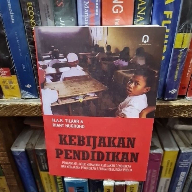 Kebijakan pendidikan by H A R Tilaar dan Riant Nugroho