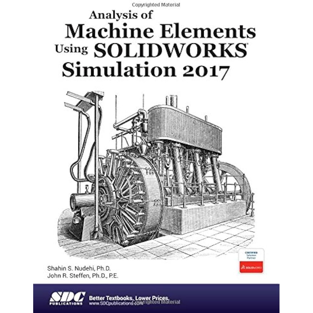 Analysis of Machine Elements Using SOLIDWORKS Simulation 2017