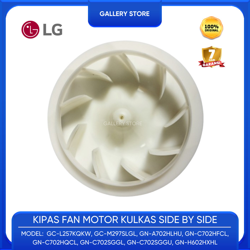 DAUN FAN MOTOR KIPAS KULKAS SIDE BY SIDE LG GC-L257KQKW GC-M297SLGL GN-A702HLHU GN-C702HFCL