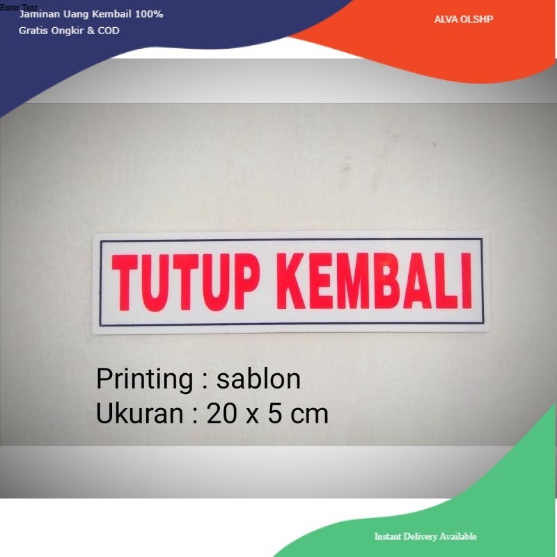 

stiker Sign tulisan TUTUP KEMBALI, anti air