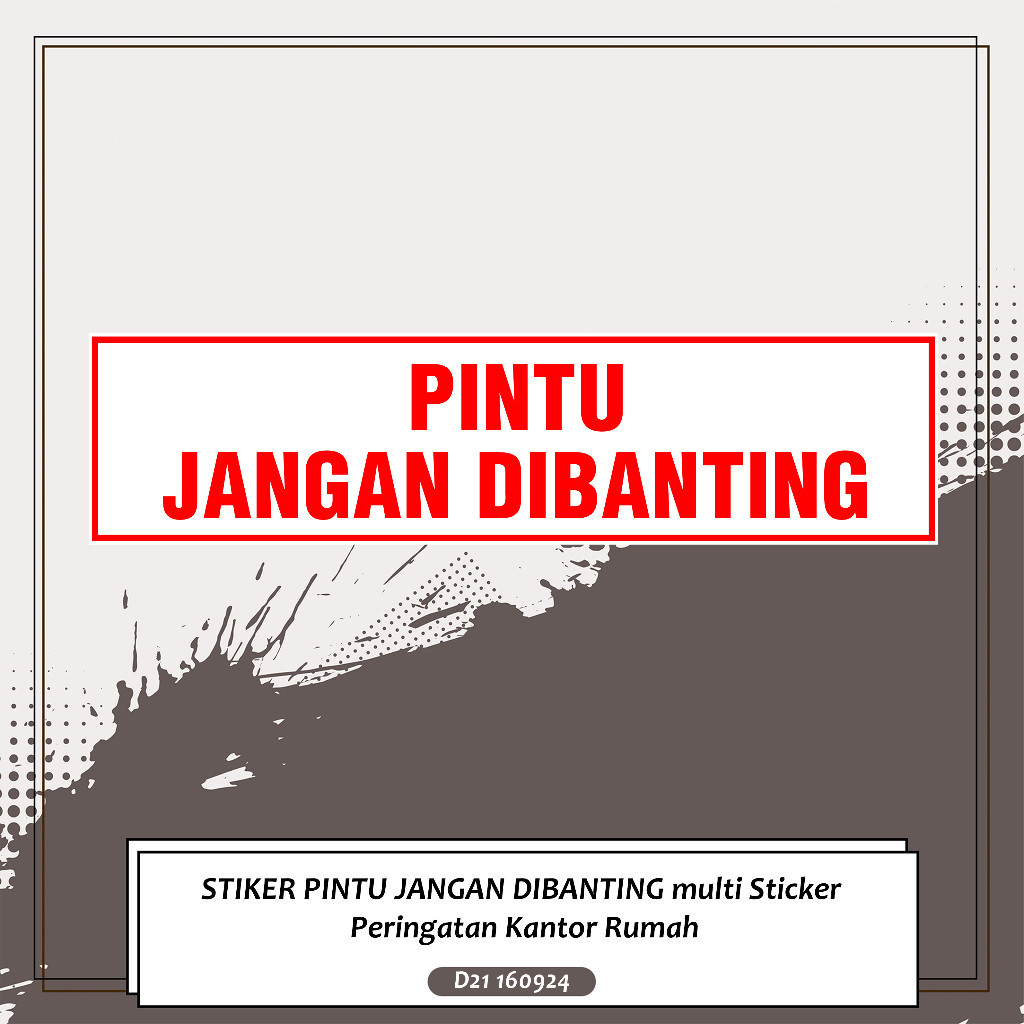 STIKER PINTU JANGAN DIBANTING multi Sticker Peringatan Kantor Rumah