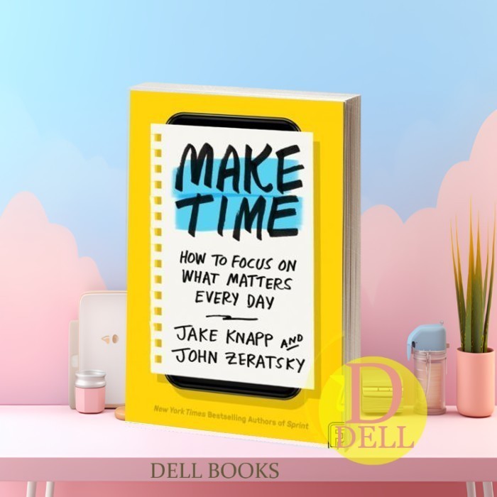 Make Time Jake Knapp, John Zeratsky