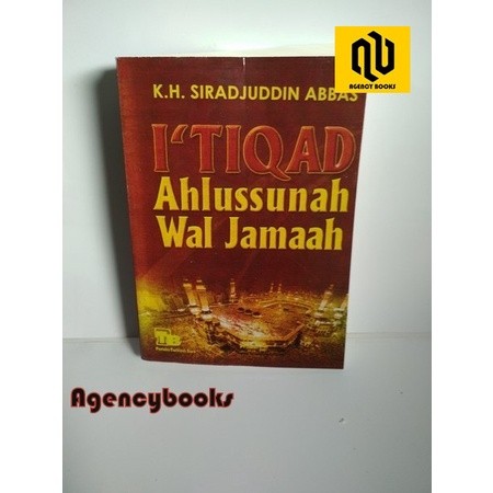 I'Tiqad Ahlussunah Wal Jamaah - K.H Siradjuddin Abbas