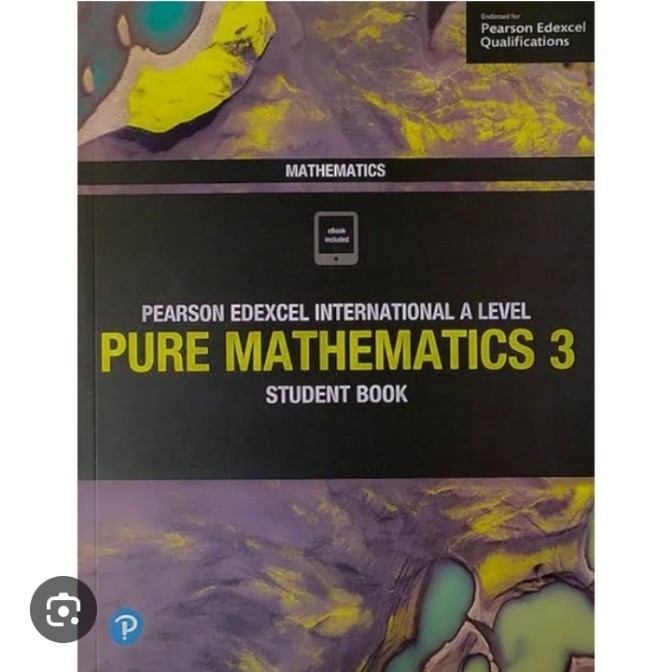 

PEARSON EDEXCEL INTERNATIONAL A LEVEL PURE MATHEMATICS 3 STUDENT BOOK