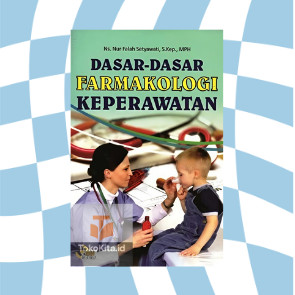 Buku Dasar-Dasar Farmakologi Keperawatan | Buku Keperawatan & Farmasi oleh Ns. Nur Setyawati, S.Kep.