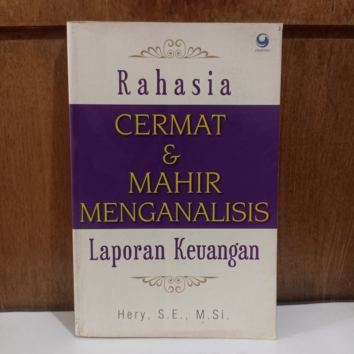 rahasia cermat dan mahir menganalisis laporan keuangan Hery SE MSi