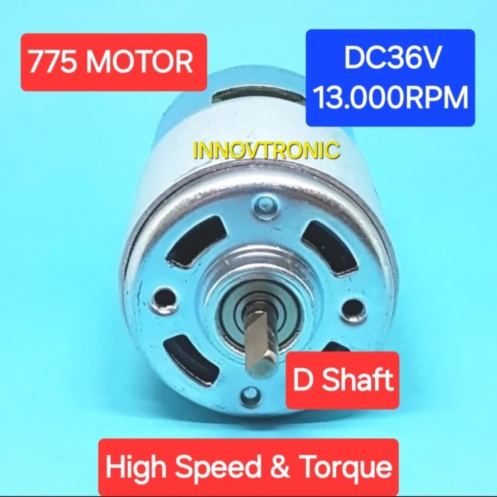 775 Motor D Shaft DC36V 13000R Hi Speed & Torque Brush Motor