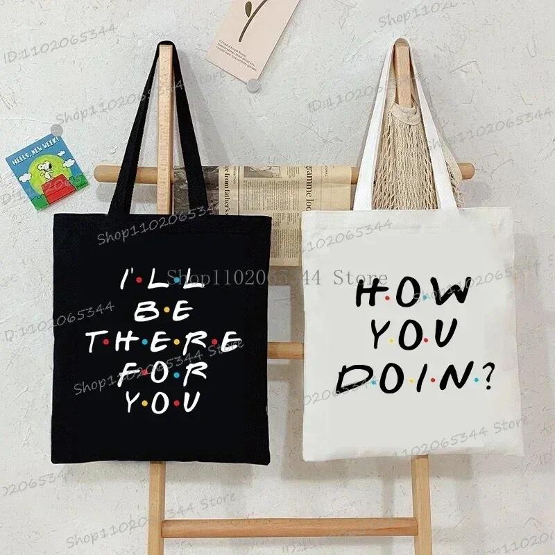 HOW YOU DOING Graphic Tote Bag for Women Friends Tv Show Canvas Handbags Fashion Women Shoulder Bag 