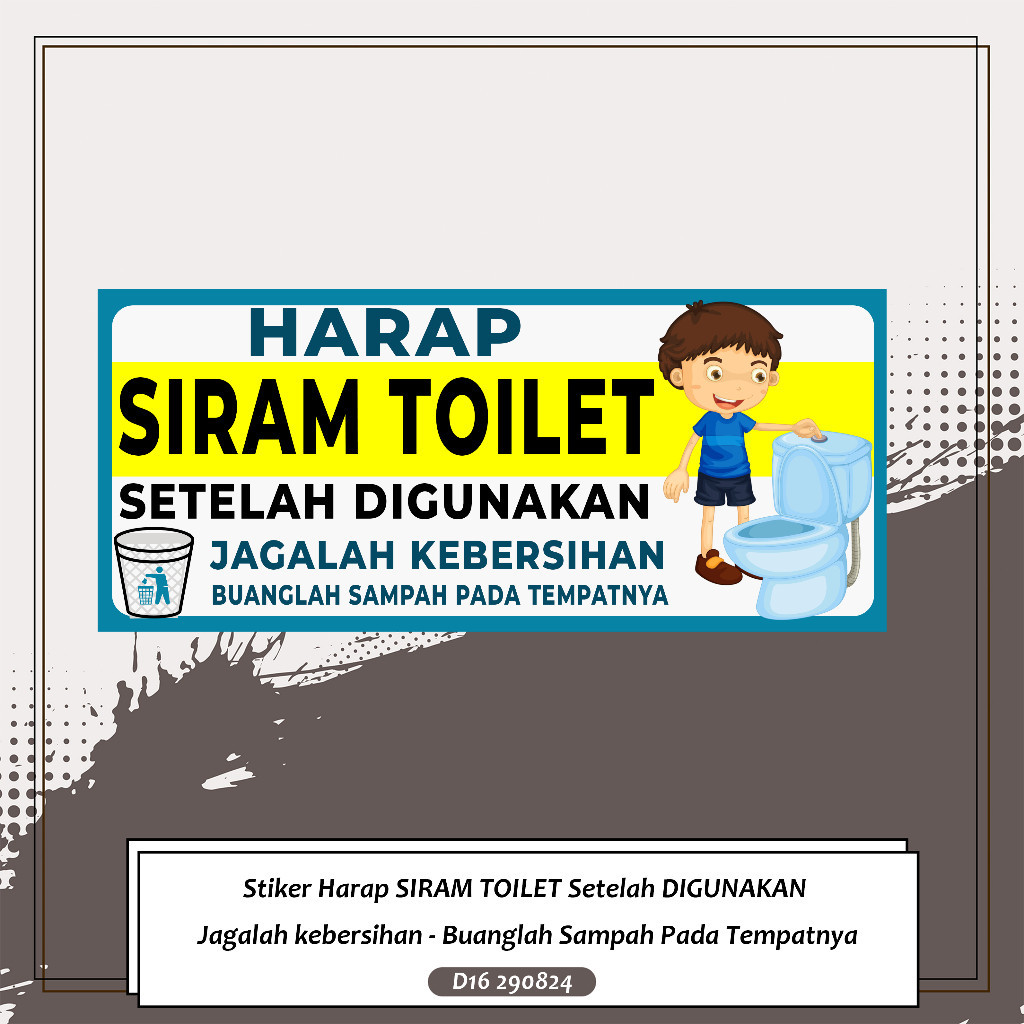 

Stiker Harap SIRAM TOILET Setelah DIGUNAKAN Jagalah kebersihan Buanglah Sampah Pada Tempatnya