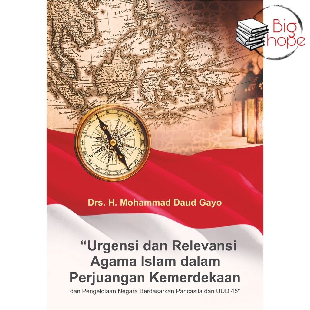 Buku “Urgensi Dan Relevansi Agama Islam Dalam Perjuangan Kemerdekaan Dan Pengelolaan Negara Berdasar