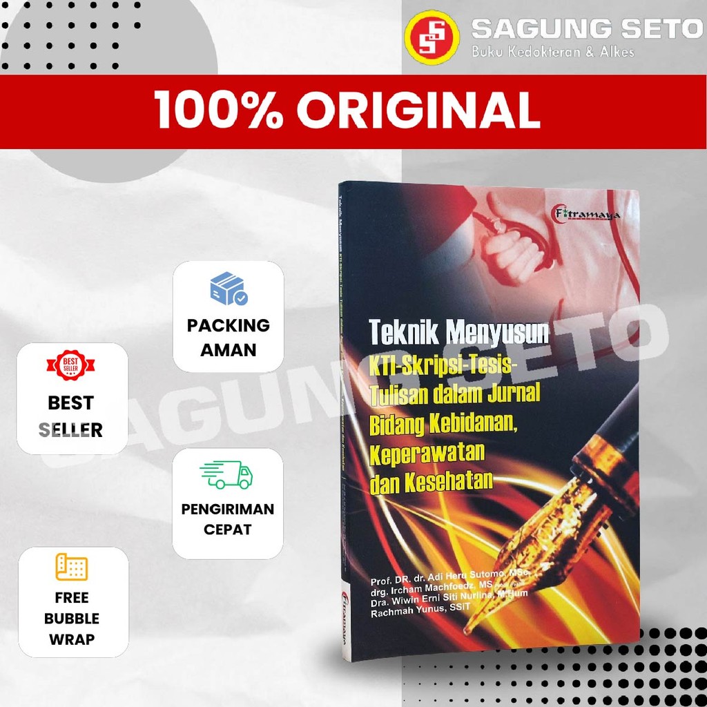 BUKU TEKNIK MENYUSUN KTI - SKRIPSI -TESIS TULISAN DALAM JURNAL BIDANG KEBIDANAN, KEPERAWATAN DAN KES