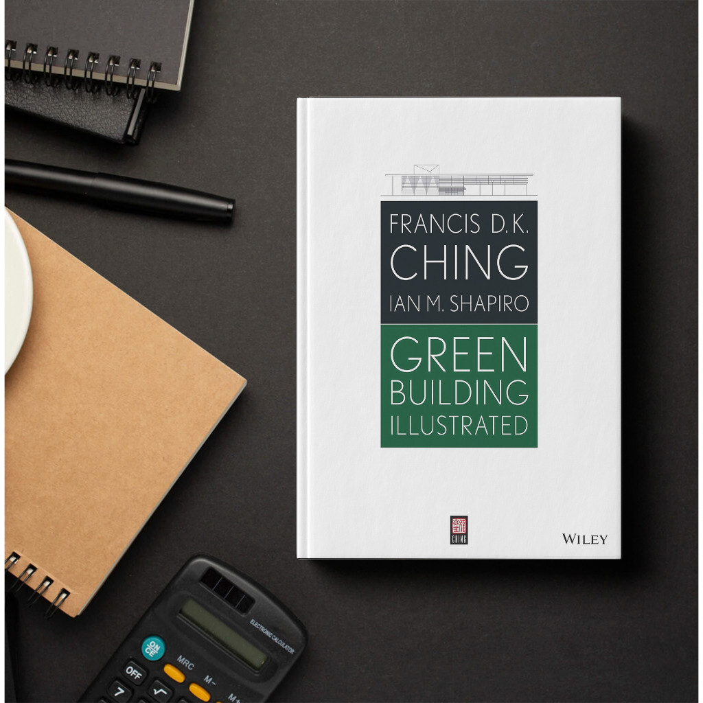 Green Building Illustrated Illustrated Edition - Francis D. K. Ching