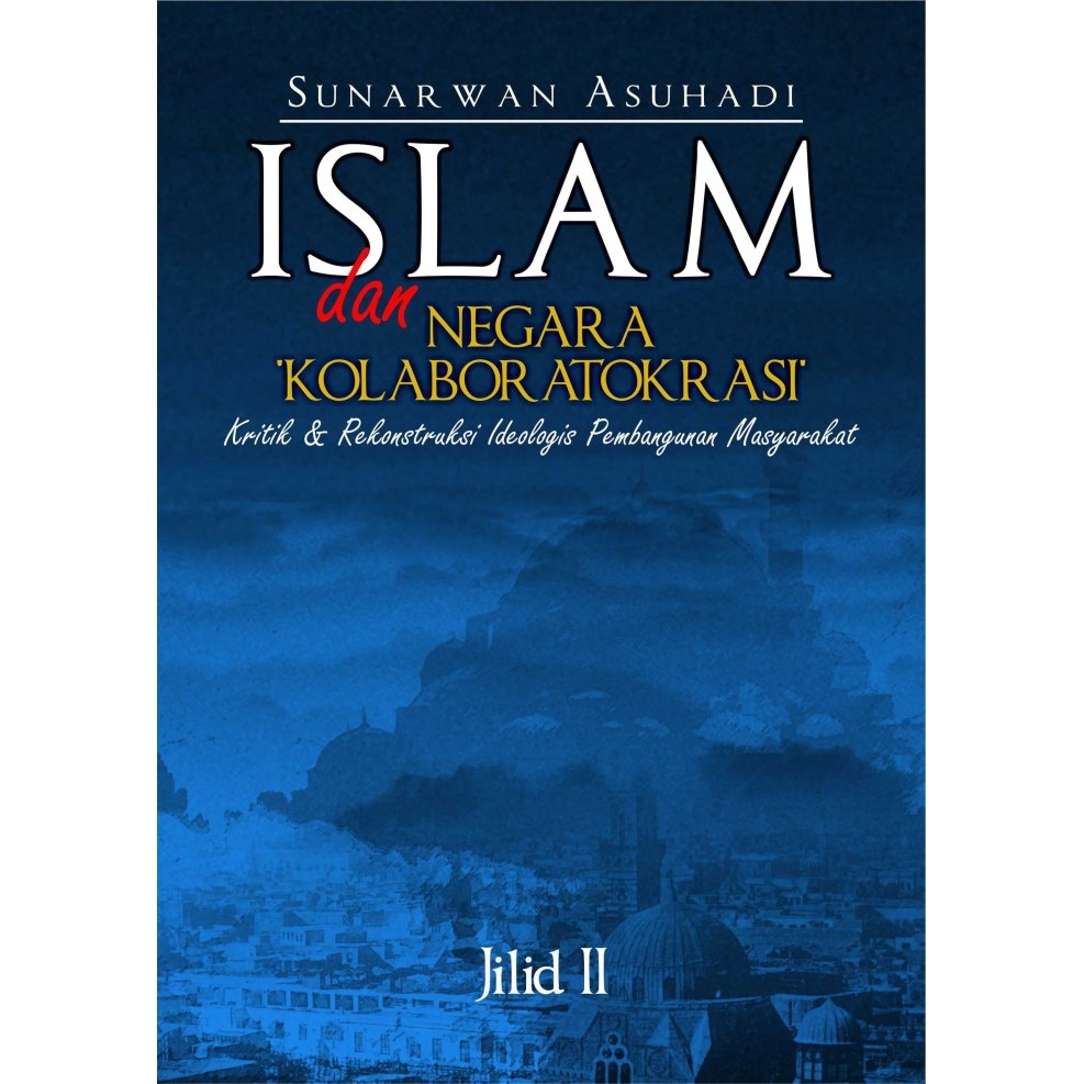 Islam dan Negara Kolaboratokrasi Jilid 2
