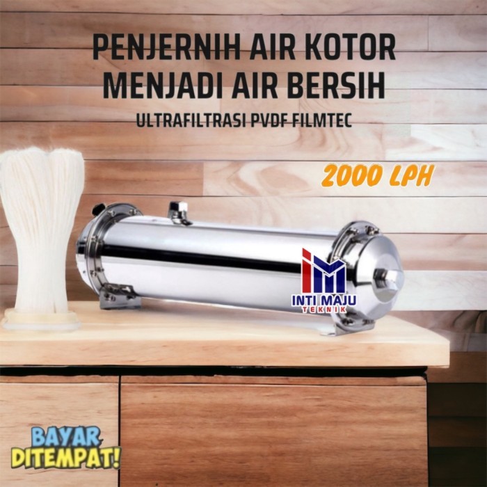 Ultrafiltrasi PVDF Water Pre Filter 2000 LPH Ultrafiltrasi PVDF 2000L