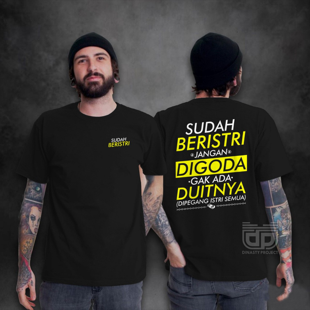 Kaos sudah beristri jangan digoda gak ada duitnya | Dinasty Project