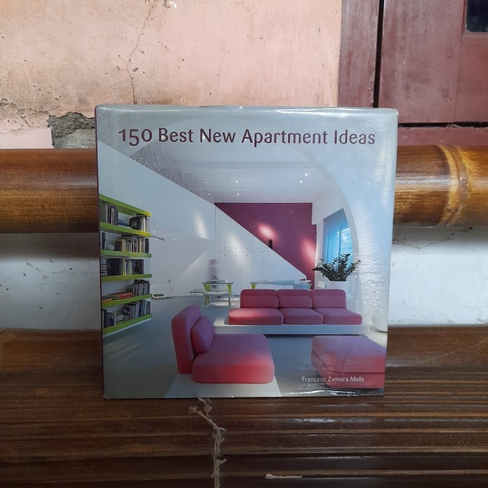 ASLI HC BUKU Import 150 Best New Apartment Ideas By Francesc Zamora Mo