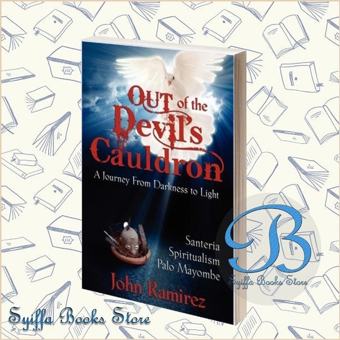 Out of the Devil's Cauldron John Ramirez [Ramirez, John]