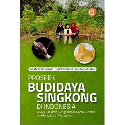 Buku Prospek Budidaya Singkong di Indonesia Teknik Budidaya, Pengendalian Hama Penyakit, dan Pengola