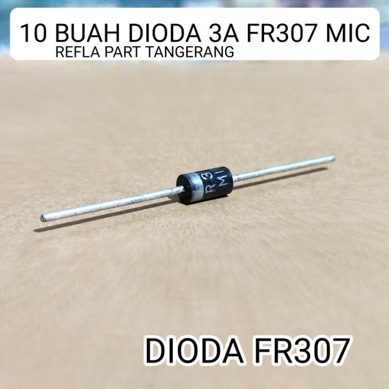 10 BUAH DIODA 3A FR307 FR 307 DIODE FR307