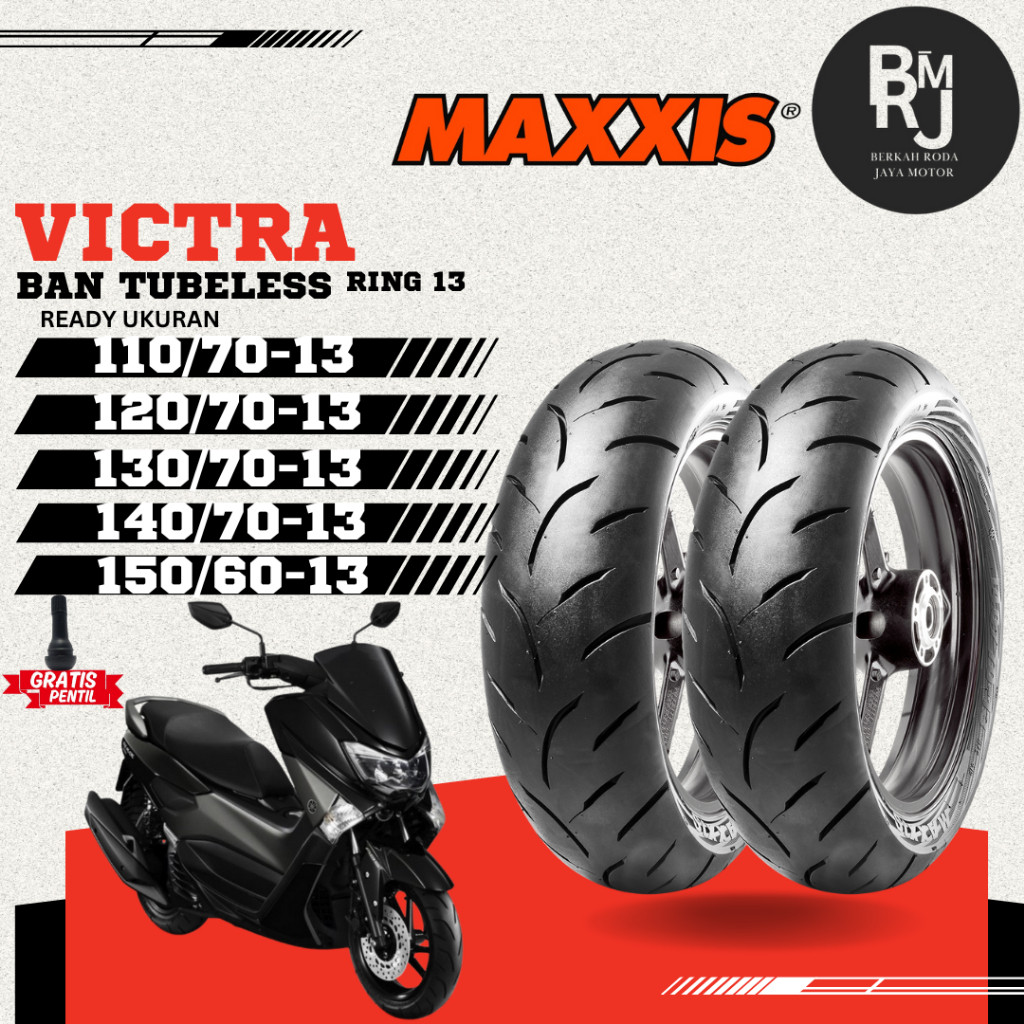 BAN MOTOR NMAX MAXXIS VICTRA Ring 13 TUBELESS DEPAN BELAKANG NMAX