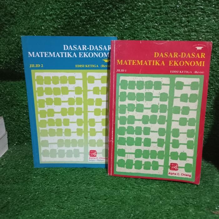 Buku Dasar Dasar Matematika Ekonomi jioid 1 dan 2 Alpha c Chiang