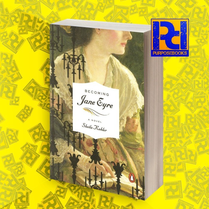 Becoming Jane Eyre: A Novel