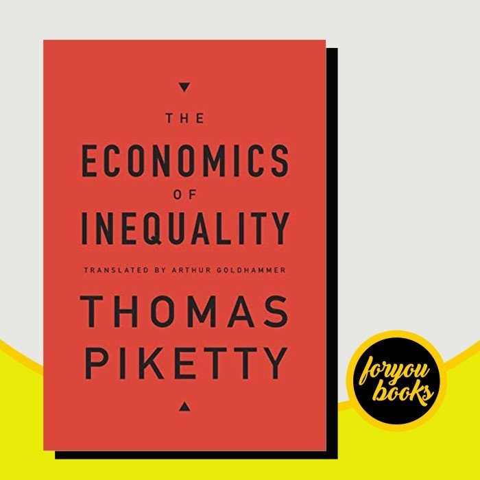 The Economics of Inequality Thomas Piketty, Arthur Goldhammer (trans.