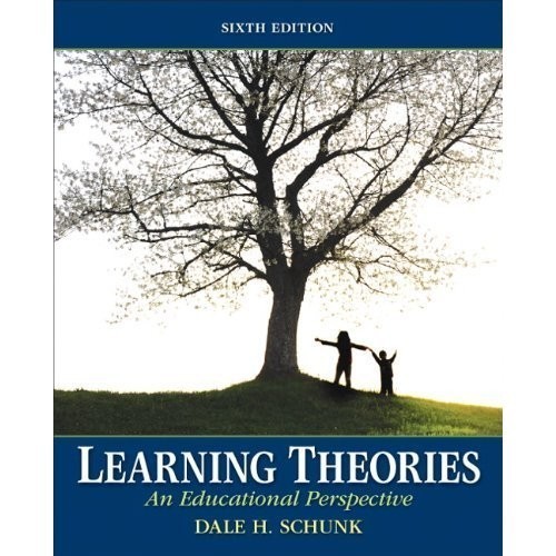 Learning Theories An Educational Perspective Sixth Edition - Dale H. Schunk
