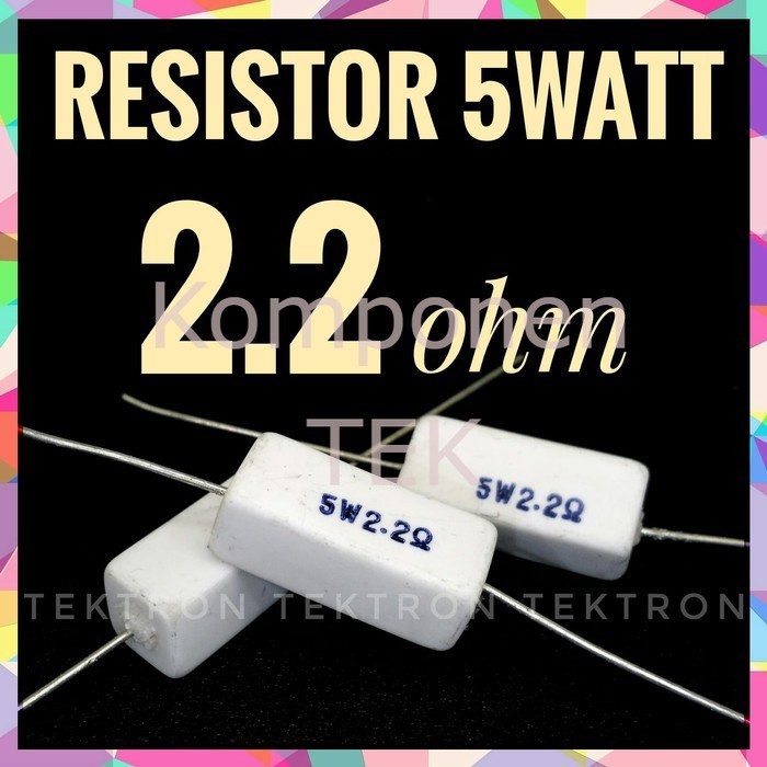 Resistor 5Watt 2.2ohm, 5W 2.2R 2R2