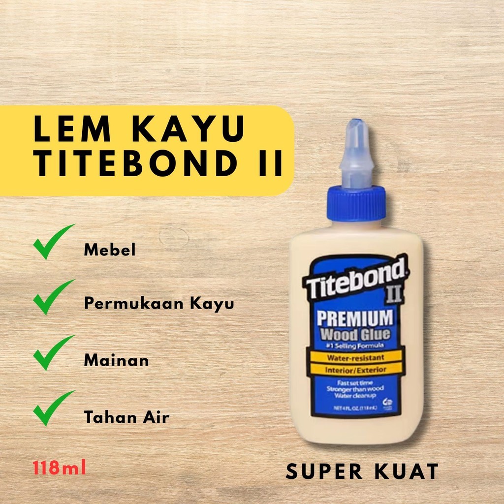 

Lem Kayu Titebond II Super Kuat Tahan Air Standar AS HPL Veneer MDF Board Wood Triplek Glue BR073