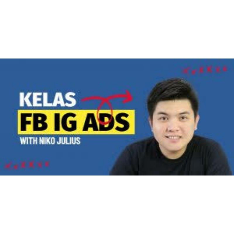 KELAS KURSUS TUTORIAL FB IG ADS NIKO JULIUS JURUS AMPUH RAHASIA OMSET FANTASTIS BUDGET HEMAT DIGITAL